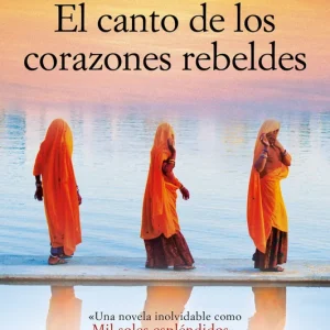 El canto de los corazones rebeldes Thrity Umrigar 2026