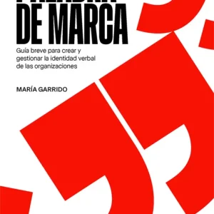 Palabra de marca:guia breve crear y gestionar identidad Garrido, Maria 2026