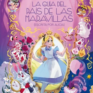 La guía del País de las Maravillas (escrita por Alicia) Disney 2026