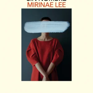 LAS OCHO VIDAS DE UNA CENTENARIA SIN NOMBRE MIRINAE LEE 2025