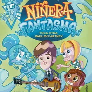 Niñera fantasma 3. Toca otra, Paul McCartney Campoy, Ana 2025