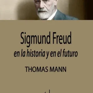 Sigmund Freud, en la historia y en el futuro 2026