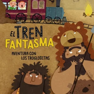 El tren fantasma: Aventura con los trogloditas Oruña, María 2025