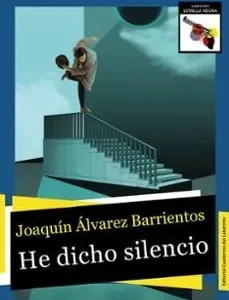 He dicho silencio Álvarez Barrientos, Joaquín 2025