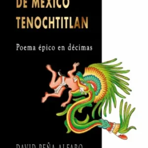 LA CONQUISTA DE MÉXICO: TENOCHTITLAN PEÑA-ALFARO,DAVID 2025