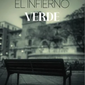 EL INFIERNO VERDE LÓPEZ FERNÁNDEZ, FRANCISCO