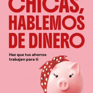 Chicas, hablemos de dinero Elena Moya 2026