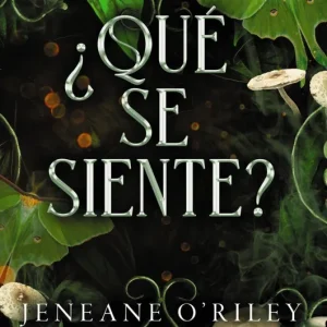 ¿Qué se siente? Jeneane O'Riley 2026