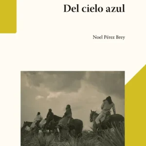 Del cielo azul Pérez Brey, Noel 2025