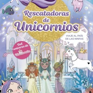 Rescatadoras de Unicornios 7 - Viaje al País de las Ninfas Punset, Ana 2025