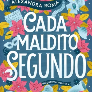 Cada maldito segundo Alexandra Roma 2026