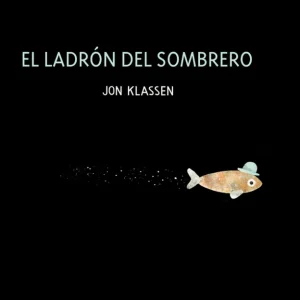 EL LADRÓN DEL SOMBRERO Klassen, Jon 2021