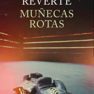Muñecas rotas Javier Reverte 2026