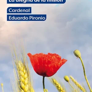 A los laicos:la alegria de la mision Eduardo Pironio, Cardenal 2024
