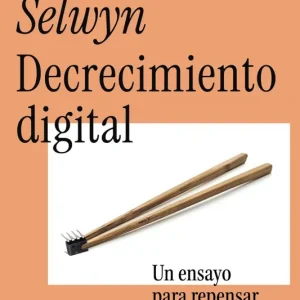 Decrecimiento digital Neil Selwyn 2026