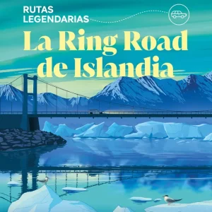 La Ring Road de Islandia Anthony Ham 2026