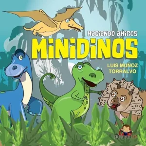 Haciendo amigos minidinos Muñoz Torralvo, Luis