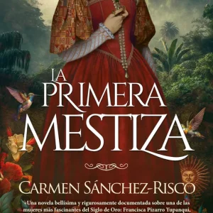 La primera mestiza Sánchez-Risco, Carmen 2023