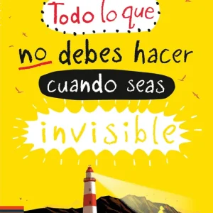 TODO LO QUE NO DEBES HACER CUANDO SEAS INVISIBLE Welford, Ross 2018
