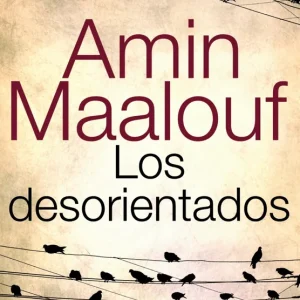 LOS DESORIENTADOS MAALOUF, AMIN 2012