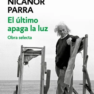 EL ÚLTIMO APAGA LA LUZ Parra, Nicanor 2019