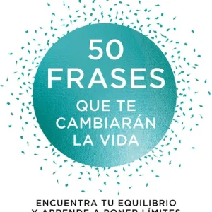 50 frases que te cambiarán la vida Karin Kuschik 2026
