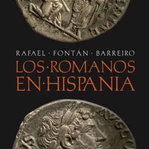 Los romanos en Hispania Fontán Barreiro, Rafael 2020