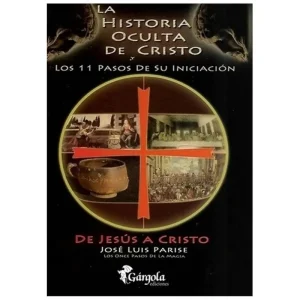 Historia oculta de Cristo y los 11 pasos de su iniciación, El Parise, José Luis