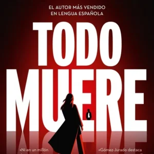 TODO MUERE TODO ARDE 3 JUAN GOMEZ-JURADO 2025