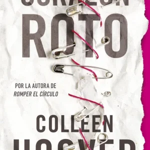 Corazón roto (Without Merit) Hoover, Colleen 2024