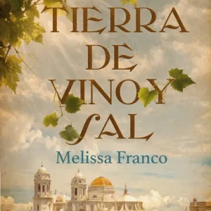 Tierra de vino y sal Melissa Franco 2026