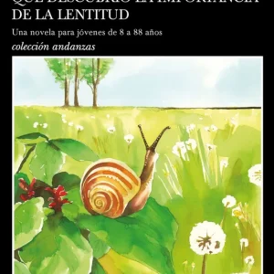 HISTORIA DE UN CARACOL QUE DESCUBRIÓ LA IMPORTANCIA DE LA LENTITUD Sepulveda, Luis 2018