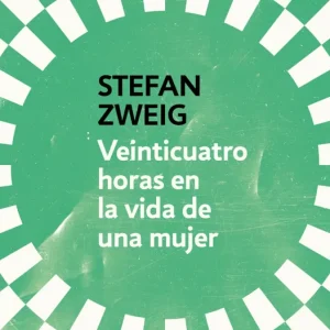 Veinticuatro horas en la vida de una mujer ZWEIG, STEFAN 2025