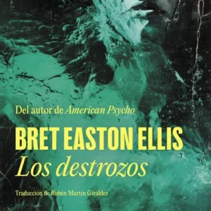 Los destrozos Easton Ellis, Bret 2023