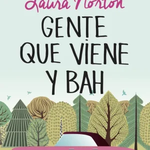 GENTE QUE VIENE Y BAH Norton, Laura 2019