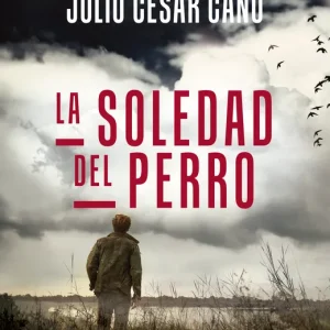 La soledad del perro Cano, Julio César 2023