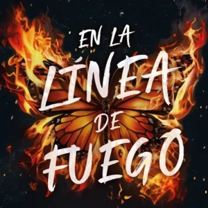 En la línea de fuego Carla Aguilar 2026