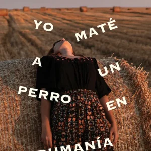 Yo maté a un perro en Rumanía Ulloa Donoso, Claudia 2022