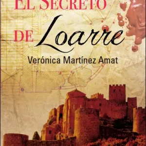 Secreto de Loarre Martínez Amat, Verónica 2014