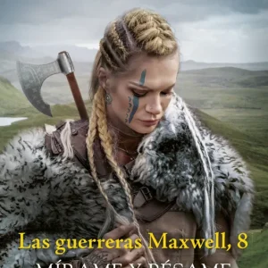Las guerreras Maxwell, 8. Mírame y bésame Maxwell, Megan 2024