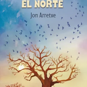 Siempre hacia el norte Arretxe, Jon 2025