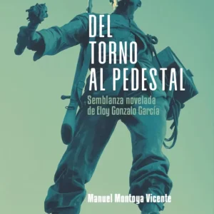 DEL TORNO AL PEDESTAL MONTOYA VICENTE,MANUEL 2025