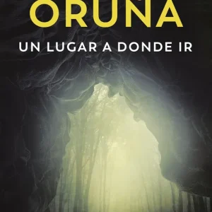 Un lugar a donde ir (Los libros del Puerto Escondido) Oruña, María 2025