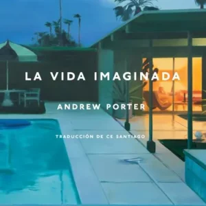 LA VIDA IMAGINADA PORTER, ANDREW 2026