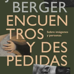 Encuentros y despedidas JOHN BERGER 2026