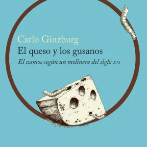 El queso y los gusanos Ginzburg, Carlo 2016