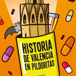 Historia de valencia en pildoritas Vilaseca, José 2016