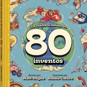VUELTA AL MUNDO EN 80 INVENTOS, LA RALPHS, MATT 2025