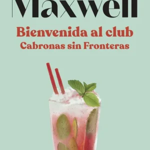 Bienvenida al club Cabronas sin Fronteras Maxwell, Megan 2020