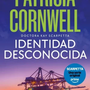 Identidad desconocida (Doctora Kay Scarpetta 10) Patricia Cornwell 2026